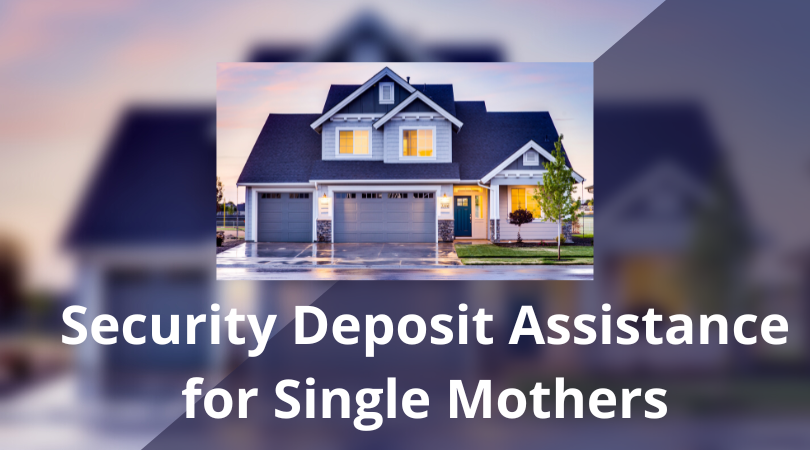 Security Deposit Assistance for Single Mothers