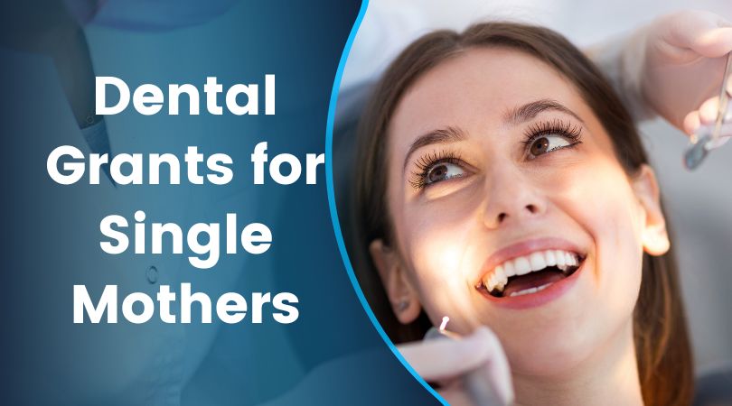 Dental Grants for Single Mothers 